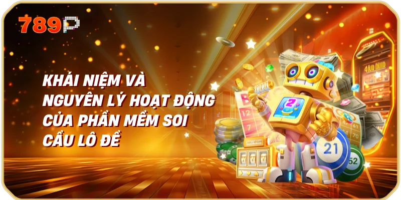 Phần mềm soi cầu lô đề | Giải pháp thông minh cho người chơi 1 Khái niệm và nguyên lý hoạt động của phần mềm soi cầu lô đề