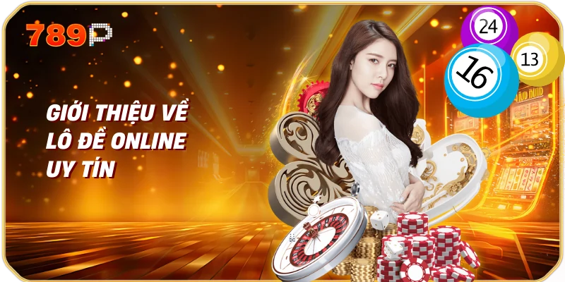 Lô Đề Online Uy Tín Hướng Dẫn Chọn Lựa và An Toàn Khi Tham Gia 1 Giới thiệu về lô đề online uy tín